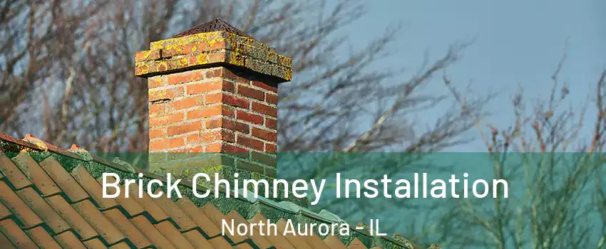  Brick Chimney Installation North Aurora - IL