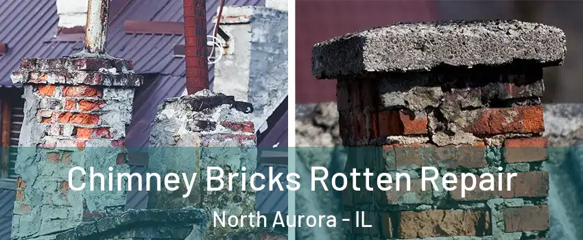  Chimney Bricks Rotten Repair North Aurora - IL