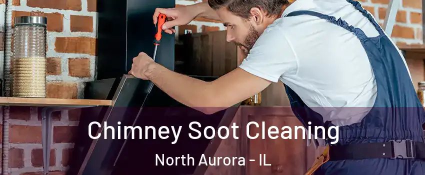 Chimney Soot Cleaning North Aurora - IL