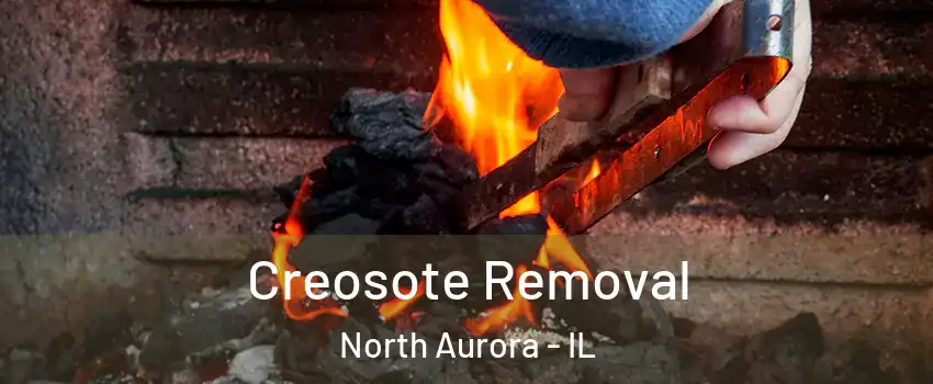  Creosote Removal North Aurora - IL