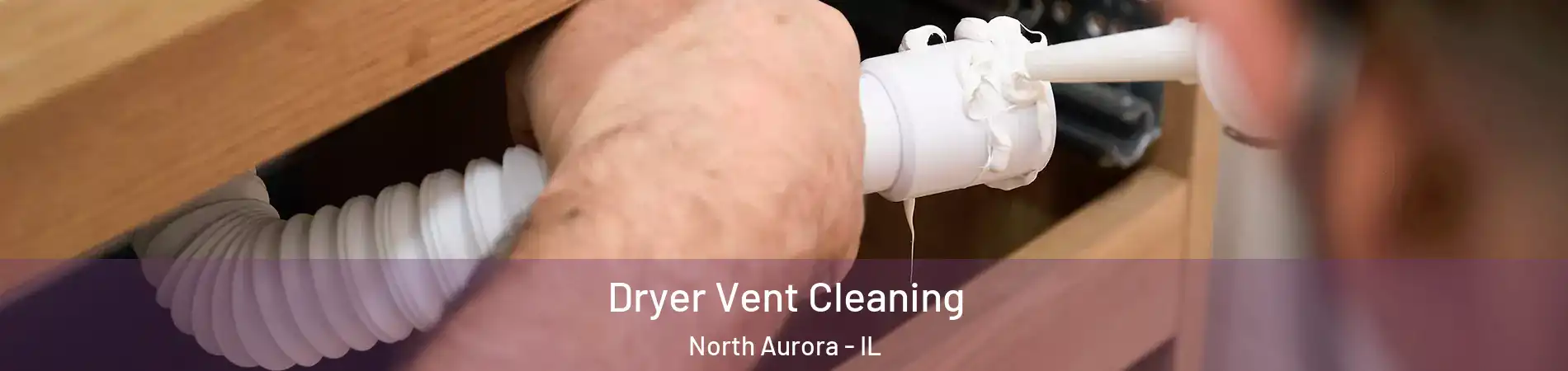  Dryer Vent Cleaning North Aurora - IL