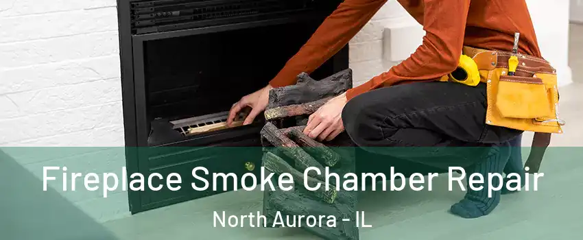  Fireplace Smoke Chamber Repair North Aurora - IL