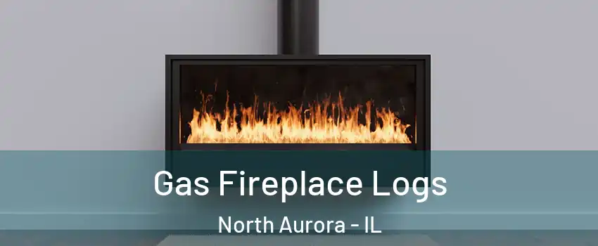  Gas Fireplace Logs North Aurora - IL