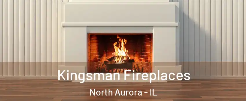  Kingsman Fireplaces North Aurora - IL