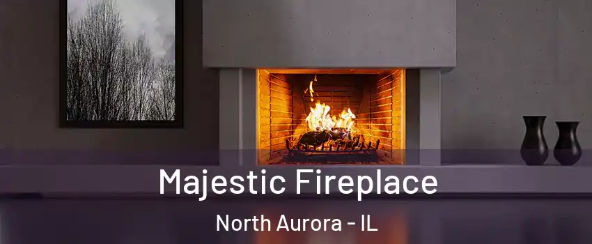  Majestic Fireplace North Aurora - IL