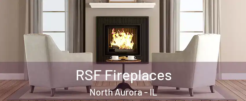  RSF Fireplaces North Aurora - IL