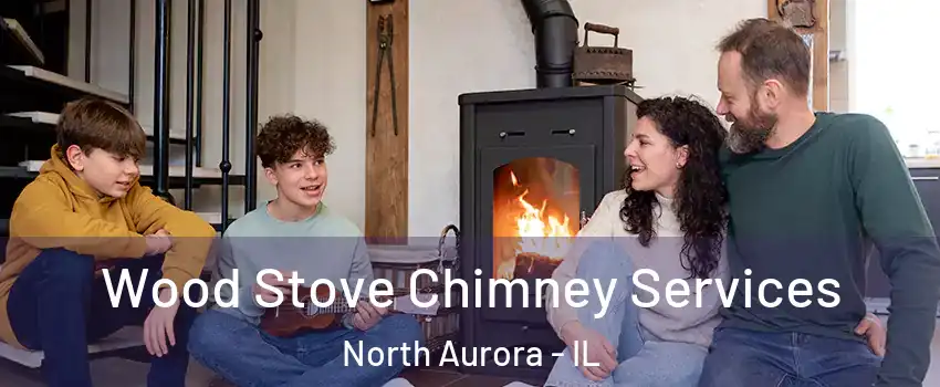  Wood Stove Chimney Services North Aurora - IL